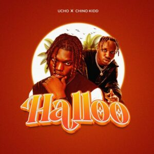 Music Audio : Ucho ft. Chino Kidd – Halloo