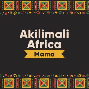 Music Audio : Akilimali – Africa Mama