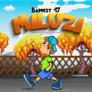 Music Audio : Baddest 47 – Miluzi
