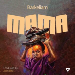 Music Audio : Barkeliam – Mama