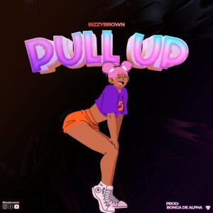 Music Audio : Bizzybrown – Pull Up