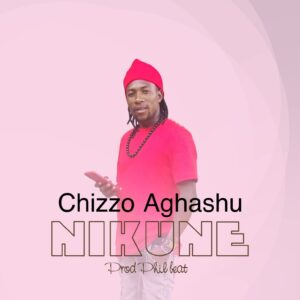 Music Video : Chizzo Aghashu – Nikune
