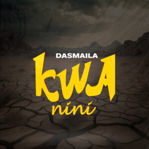 Music Audio : Dasmaila – Kwanini