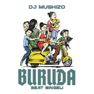 Music Audio : Dj Mushizo – Buruda Beat Singeli