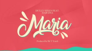 Music Audio : Dully Sykes Ft Darassa – Maria