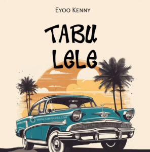 Music Audio : Eyoo Kenny – Tabulele