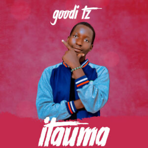 Music Audio : Goodi Tz – Itauma