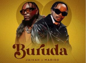 Music Audio : Jaivah x Marioo – Buruda