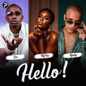 Music Audio : Jux X Djodje – Hello Ft. P.M.P, MzVee