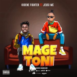 Music Audio : Kidene Fighter X Jeusi Mc – Magetoni
