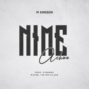 Music Audio : M Kingson – Nimeachwa