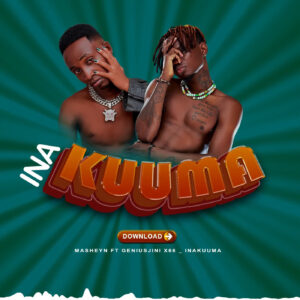 Music Audio : Masheyn Ft. Geniusjini x66 – Inakuuma