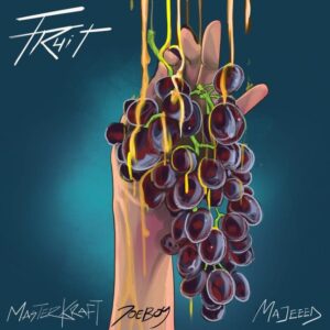 Music Audio : Masterkraft Ft Majeeed x Joeboy – Fruit