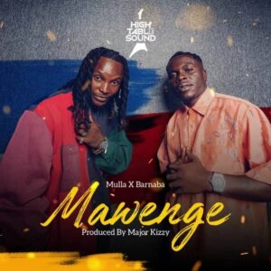 Music Audio : Mulla ObO X Barnaba – Mawenge