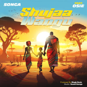 Music Audio : Songa – Shujaa Wangu
