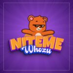 Stream & Download Music Audio : Whozu – Niteme