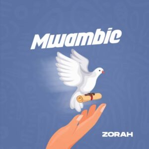 Music Audio : Zorah – Mwambie
