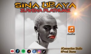 Music Audio : Zuwena Platinum – Sina Ubaya