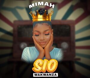 Music Audio : Mimah – Sio wakwanza