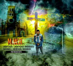 Music Audio : Akyoo Moses – Wema Wako