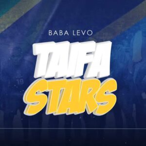 Music Audio : Baba Levo – Taifa Stars