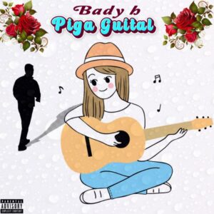 Music Audio : Bady H – Piga Gitaa