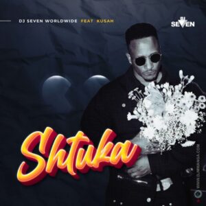Music Audio : Dj Seven Worldwide Ft. Kusah – Shtuka