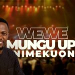 Wewe Mungu upo Nimekuona