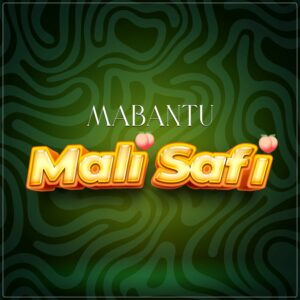 Music Audio : Mabantu – Mali safi