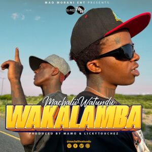 Music Audio : Machalii Watundu – Wakalamba