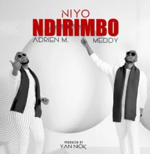 Music Audio : Meddy ft Adrien – Niyo Ndirimbo