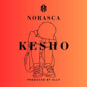 Music Audio : Norasca – Kesho