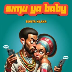 Music Audio : Seneta kilaka – Simu ya baby