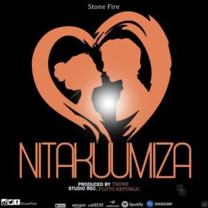 Music Audio : Stone Fire – Nitakuumiza