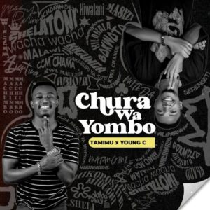 Music Audio : Tamimu X Young C – Chura wa Yombo
