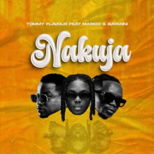 Music Audio : Tommy Flavour Ft. Marioo & Bayanni – Nakuja