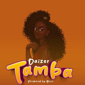 Music Audio : Daizer – Tamba