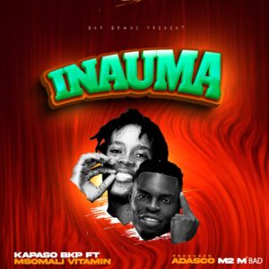 Music Audio : Kapaso Bkp Ft Msomali – Inauma