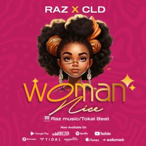Music Audio : Raz & CLD – Woman Nice