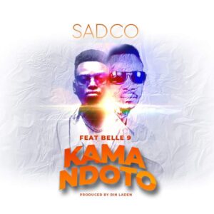 Music Audio : Sadco Ft. Belle 9 – Kama Ndoto