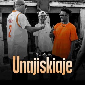 Music Audio : TNC Musik – Unajiskiaje