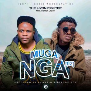 Music Audio : The LiYon Fighter Ft. Moolah Crown – Mganga