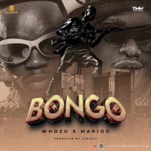 Music Audio : Whozu X Marioo – Bongo