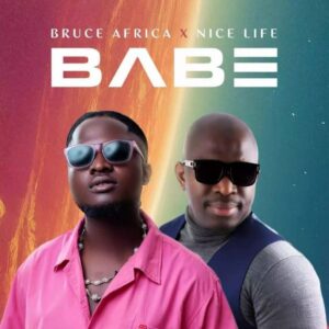 Music Audio : Bruce Africa Ft Nice Life – Babe