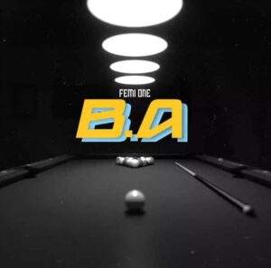 Music Audio : Femi One – B.A
