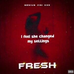 Music Audio : Geniusjini x66 – Fresh