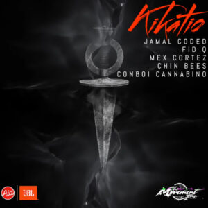 Music Audio : Jamal Coded Ft. Chin Bees, Fid Q, Conboi Cannabino & Mex Cortez – Kikatio