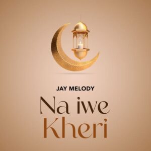 Music Audio : Jay Melody – Na Iwe Kheri