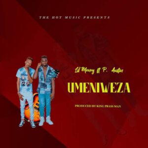 Music Audio : Lil Money Ft. P. Austin – Umeniweza