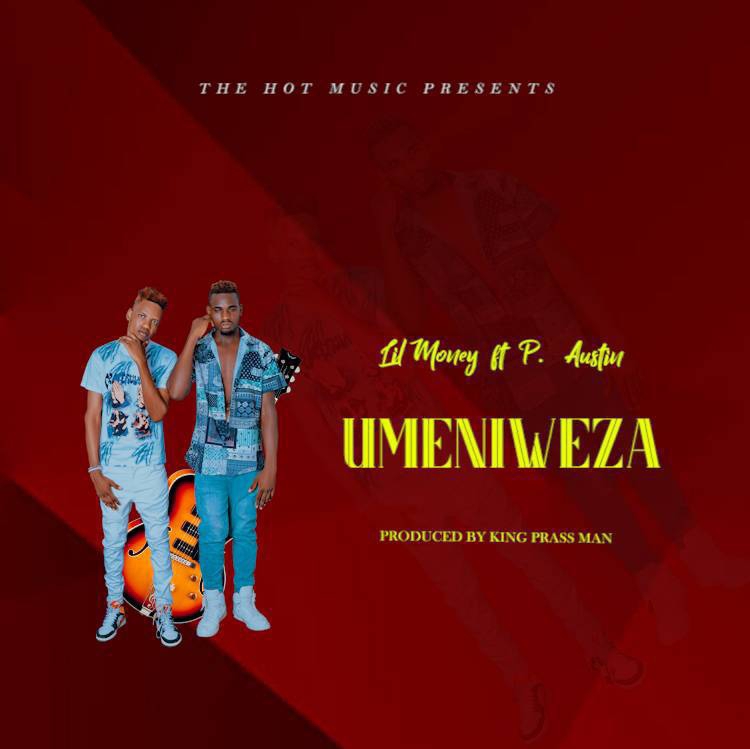 Stream & Download Music Audio : Lil Money Ft. P. Austin – Umeniweza